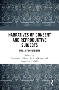 Narratives of Consent and Reproductive Subjects