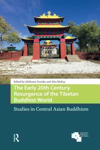 Early 20th Century Resurgence of the Tibetan Buddhist World