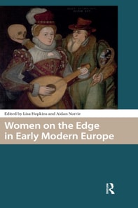 Women on the Edge in Early Modern Europe