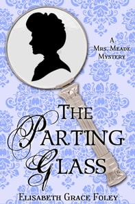 Parting Glass: A Mrs. Meade Mystery