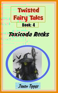 Twisted Fairy Tales 4: Toxicoda Reeks