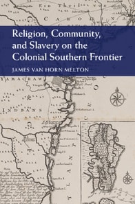 Religion, Community, and Slavery on the Colonial Southern Frontier