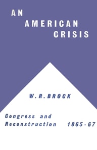 American Crisis: Congress & Reconstruction 1865-1867