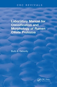 Laboratory Manual for Classification and Morphology of Rumen Ciliate Protozoa