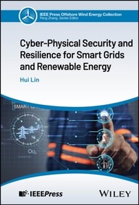 Cyber-Physical Security and Resilience for Smart Grids and Renewable Energy