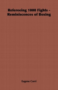 Refereeing 1000 Fights - Reminiscences of Boxing