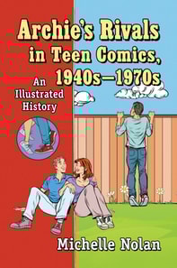 Archie's Rivals in Teen Comics, 1940s-1970s
