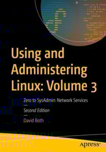 Using and Administering Linux: Volume 3