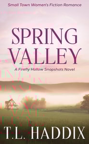Spring Valley: A Small Town Women's Fiction Romance