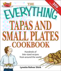 Everything Tapas and Small Plates Cookbook