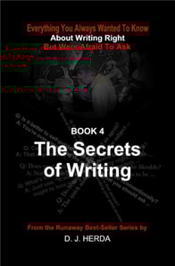 Everything You Always Wanted To Know About Writing Right: The Secrets of Writing