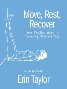 Move, Rest, Recover: A Workbook