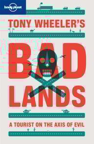 Tony Wheeler's Bad Lands