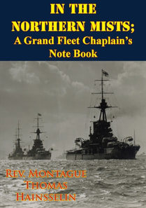 In The Northern Mists; A Grand Fleet Chaplain's Note Book [Illustrated Edition]