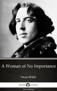 Woman of No Importance by Oscar Wilde (Illustrated)