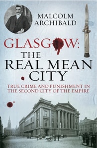 Glasgow: The Real Mean City