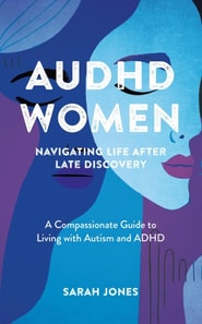 AuDHD Women: Navigating Life After Late Discovery