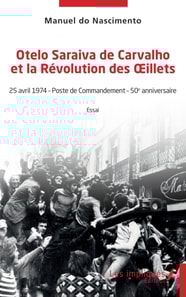Otelo Saraiva de Carvalho et la Révolution des Œillets