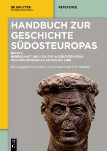 Herrschaft und Politik in Südosteuropa von der römischen Antike bis 1300