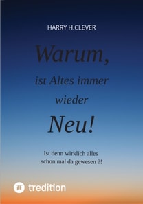 Warum, ist Altes immer wieder Neu!