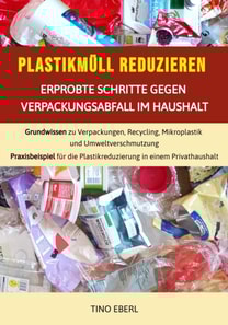 Plastikmüll reduzieren: Erprobte Schritte gegen Verpackungsabfall im Haushalt
