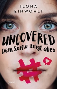 Uncovered – Dein Selfie zeigt alles
