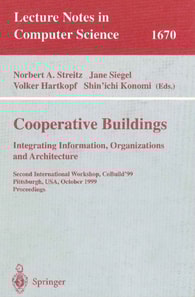 Cooperative Buildings. Integrating Information, Organizations, and Architecture