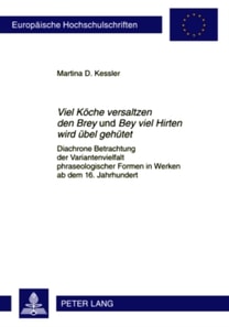 «Viel Koeche versaltzen den Brey» und «Bey viel Hirten wird uebel gehuetet»