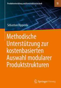 Methodische Unterstützung zur kostenbasierten Auswahl modularer Produktstrukturen