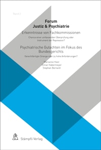 Erkenntnisse von Fachkommissionen - Chance einer umfassenden Überprüfung oder Instrument der Repression? Psychiatrische Gutachten im Fokus des Bundesgerichts - Gerechtfertigte Strenge oder zu hohe Anforderungen?