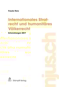 Internationales Strafrecht und humanitäres Völkerrecht