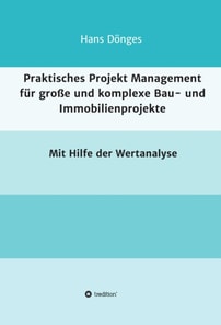 Praktisches Projekt Management für große und komplexe Bau- und Immobilienprojekte