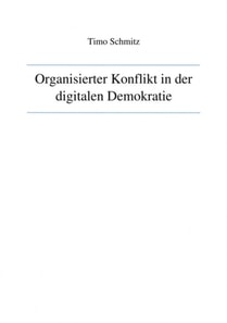 Organisierter Konflikt in der digitalen Demokratie