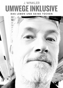 Umwege inklusive, das Leben und seine Tücken