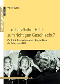 "... mit ärztlicher Hilfe zum richtigen Geschlecht?"