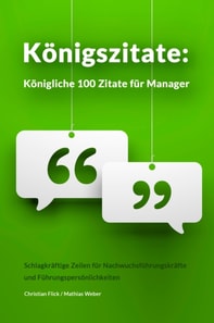 Königszitate: Königliche 100 Zitate für Manager