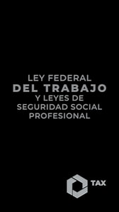 Ley Federal del Trabajo y Leyes de Seguridad Social Profesional 2025
