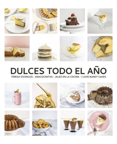 Dulces todo el año. 80 recetas para disfrutar en cada estación