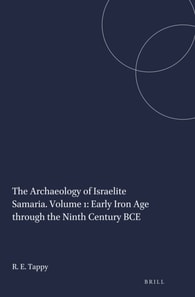 Archaeology of Israelite Samaria. Volume 1: Early Iron Age through the Ninth Century BCE