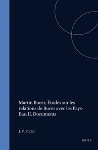 Martin Bucer, Etudes sur les relations de Bucer avec les Pays-Bas. II. Documents