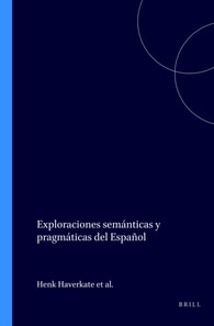 Exploraciones semanticas y pragmaticas del Espanol