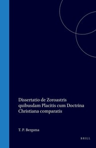 Dissertatio de Zoroastris quibusdam Placitis cum Doctrina Christiana comparatis