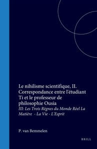 nihilisme scientifique, II. Correspondance entre l'etudiant Ti et le professeur de philosophie Ousia