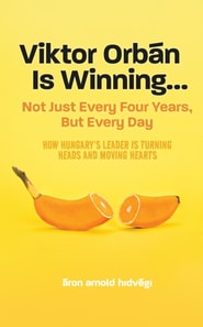 Viktor Orban Is Winning....