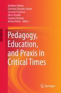 Pedagogy, Education, and Praxis in Critical Times