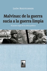Malvinas: de la guerra sucia a la guerra limpia