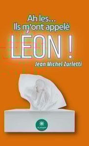 Ah les... Ils m'ont appele Leon !