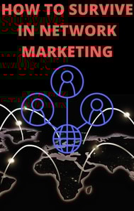 How to Survive in Network Marketing
