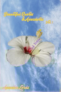 Beautiful Quotes & Anecdotes Vol. 1