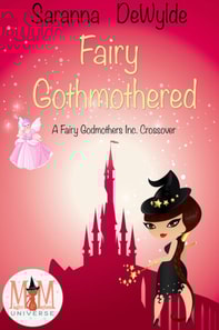 Fairy Gothmothered: Magic and Mayhem Universe